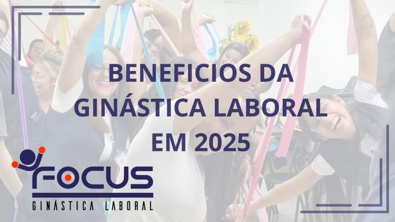 Ginástica Laboral em 2025: O Segredo das Corporações para Saúde, Motivação e Produtividade